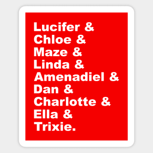 Lucifer & Chloe & Maze & Linda & Amenadiel & Dan & Charlotte & Ella & Trixie Sticker